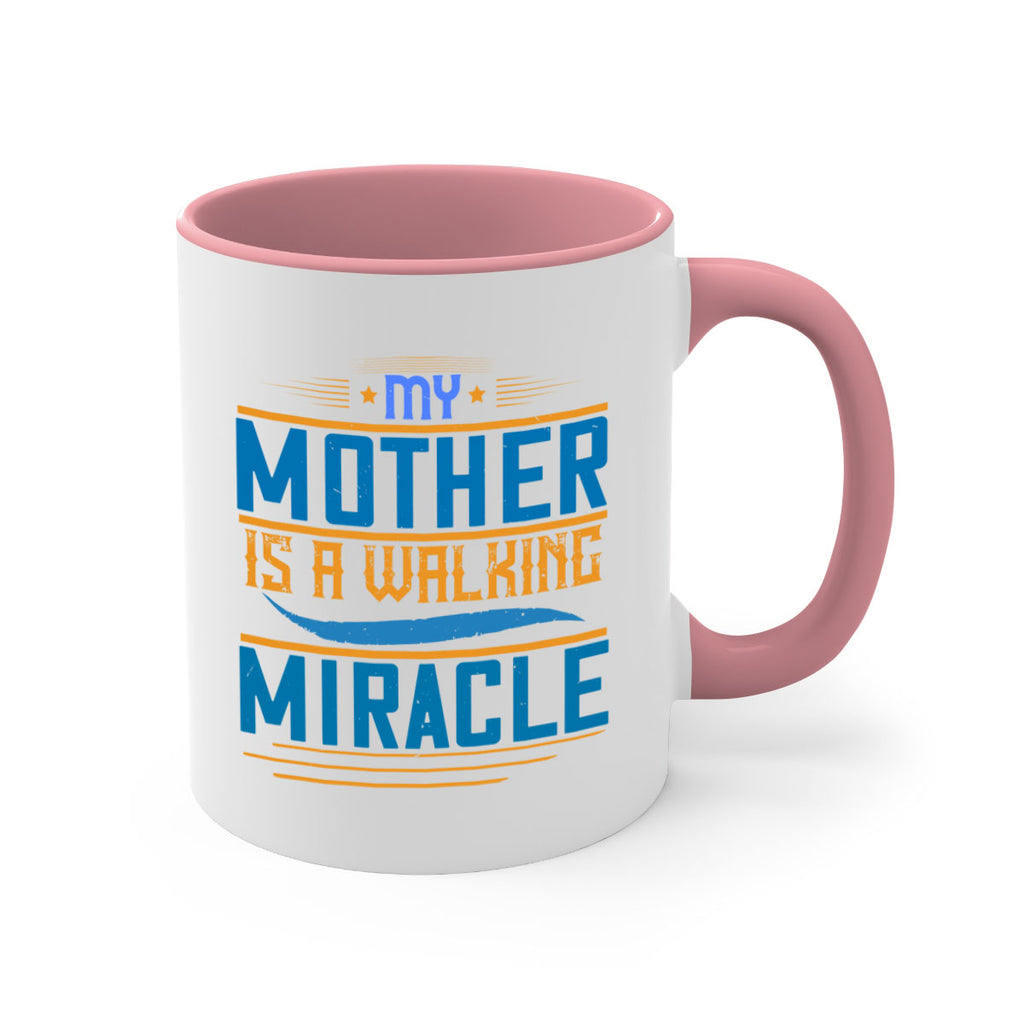 my mother is a walking miracle 86#- mom-Mug / Coffee Cup