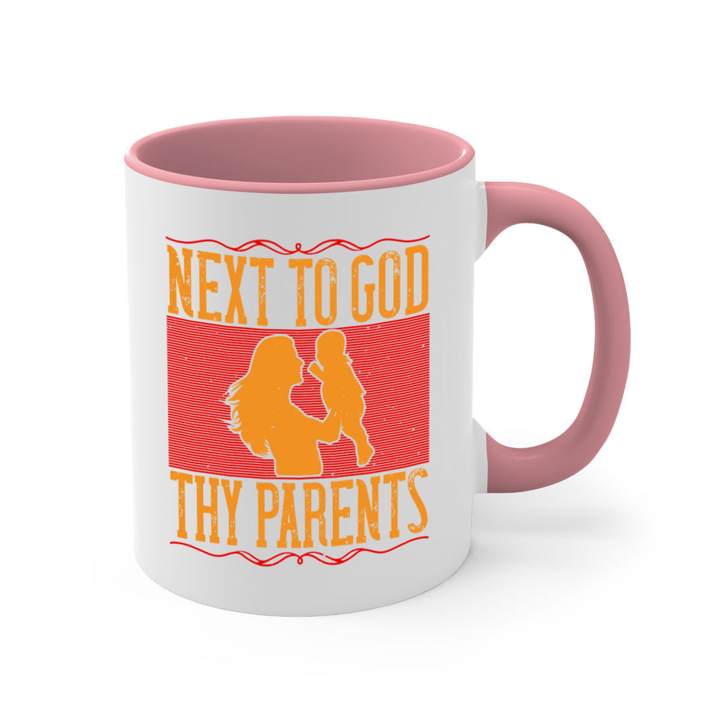 next to god thy parents 35#- parents day-Mug / Coffee Cup