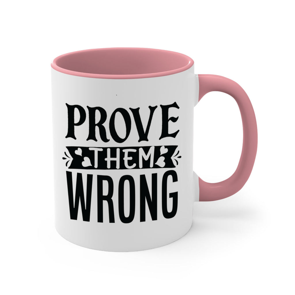 prove them wrong Style 79#- motivation-Mug / Coffee Cup
