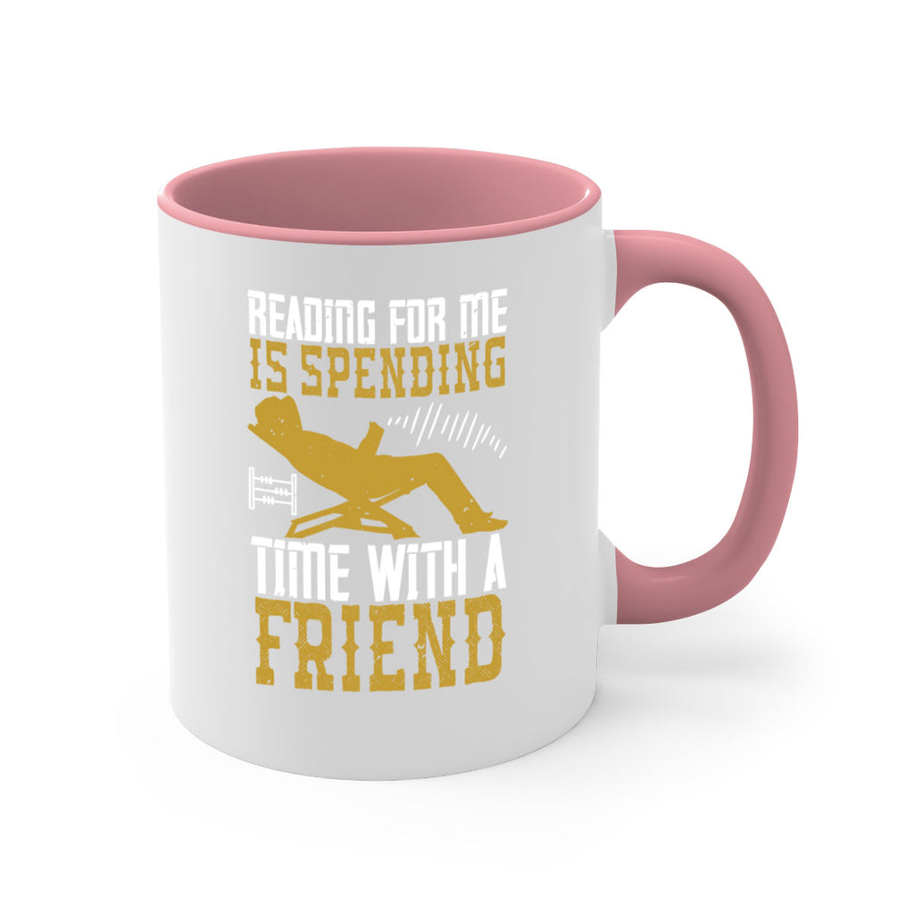 reading for me is spending time with a friend 19#- Reading - Books-Mug / Coffee Cup