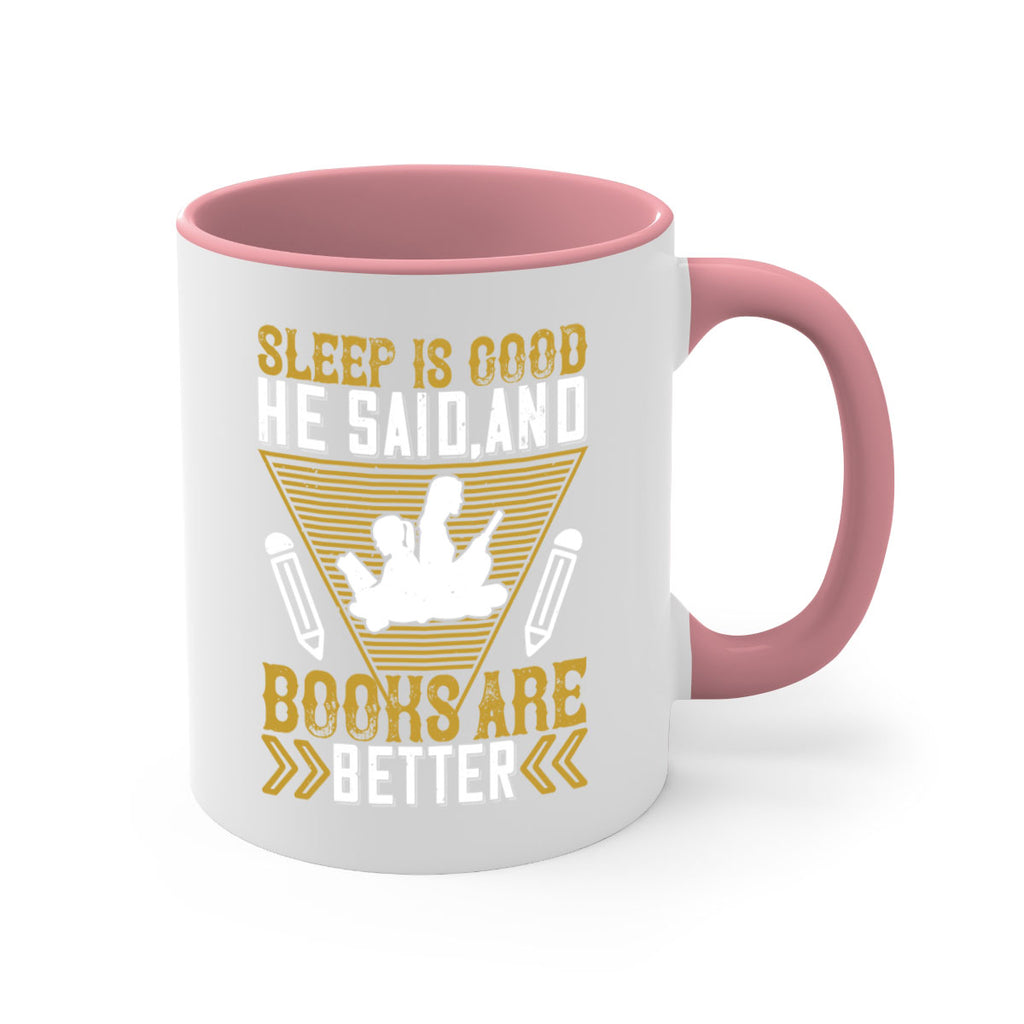 sleep is good he said and books are better 13#- Reading - Books-Mug / Coffee Cup