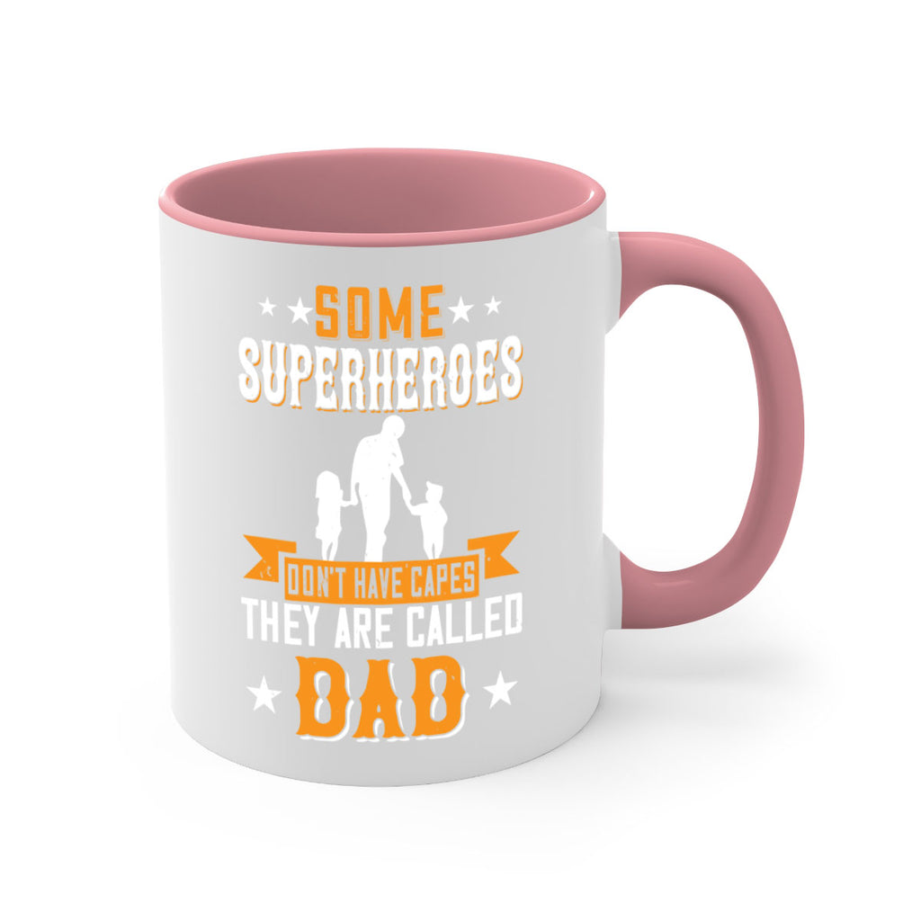some superheroes dont have capes they are called dad 181#- fathers day-Mug / Coffee Cup