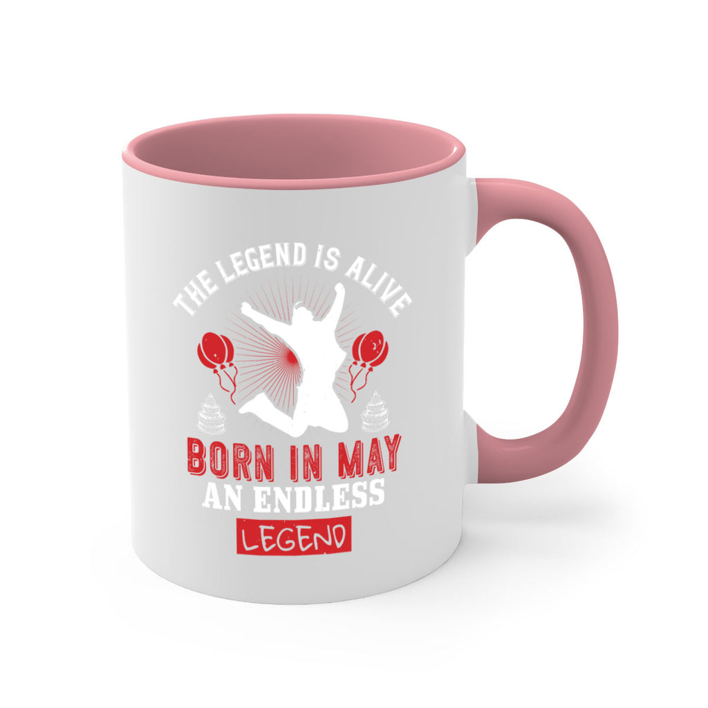 the legend is alive born in may an endless legend Style 30#- birthday-Mug / Coffee Cup