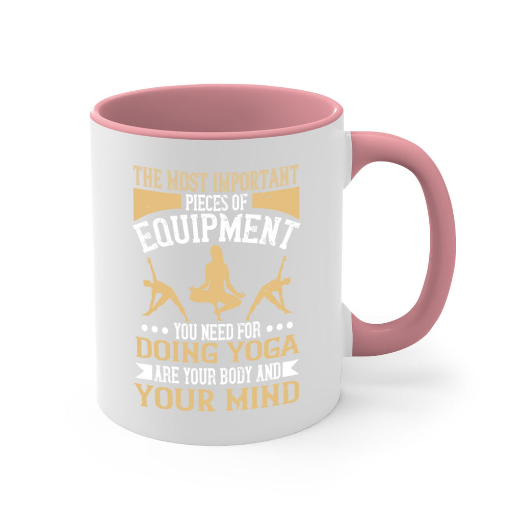 the most important pieces of equipment you need for doing yoga are your body and your mind 56#- yoga-Mug / Coffee Cup