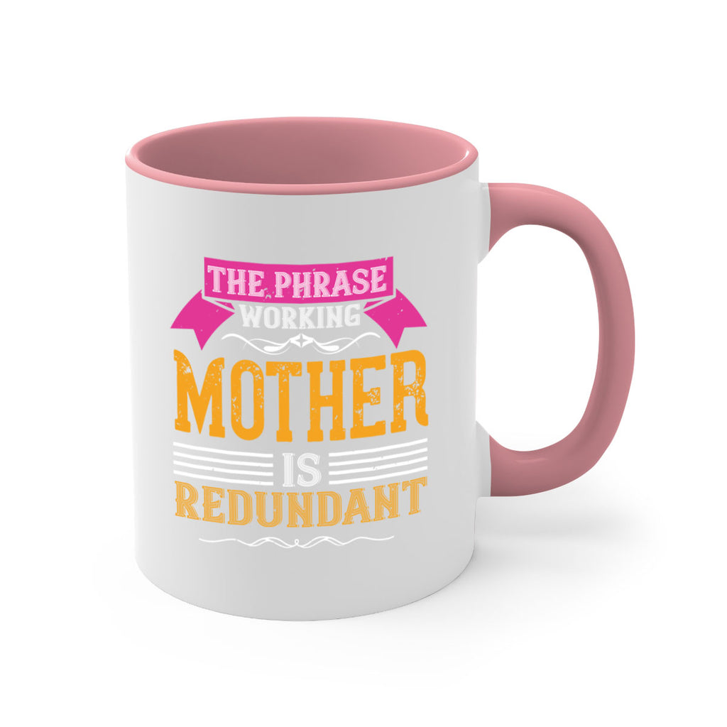 the phrase ’working mother’ is redundant 46#- mom-Mug / Coffee Cup
