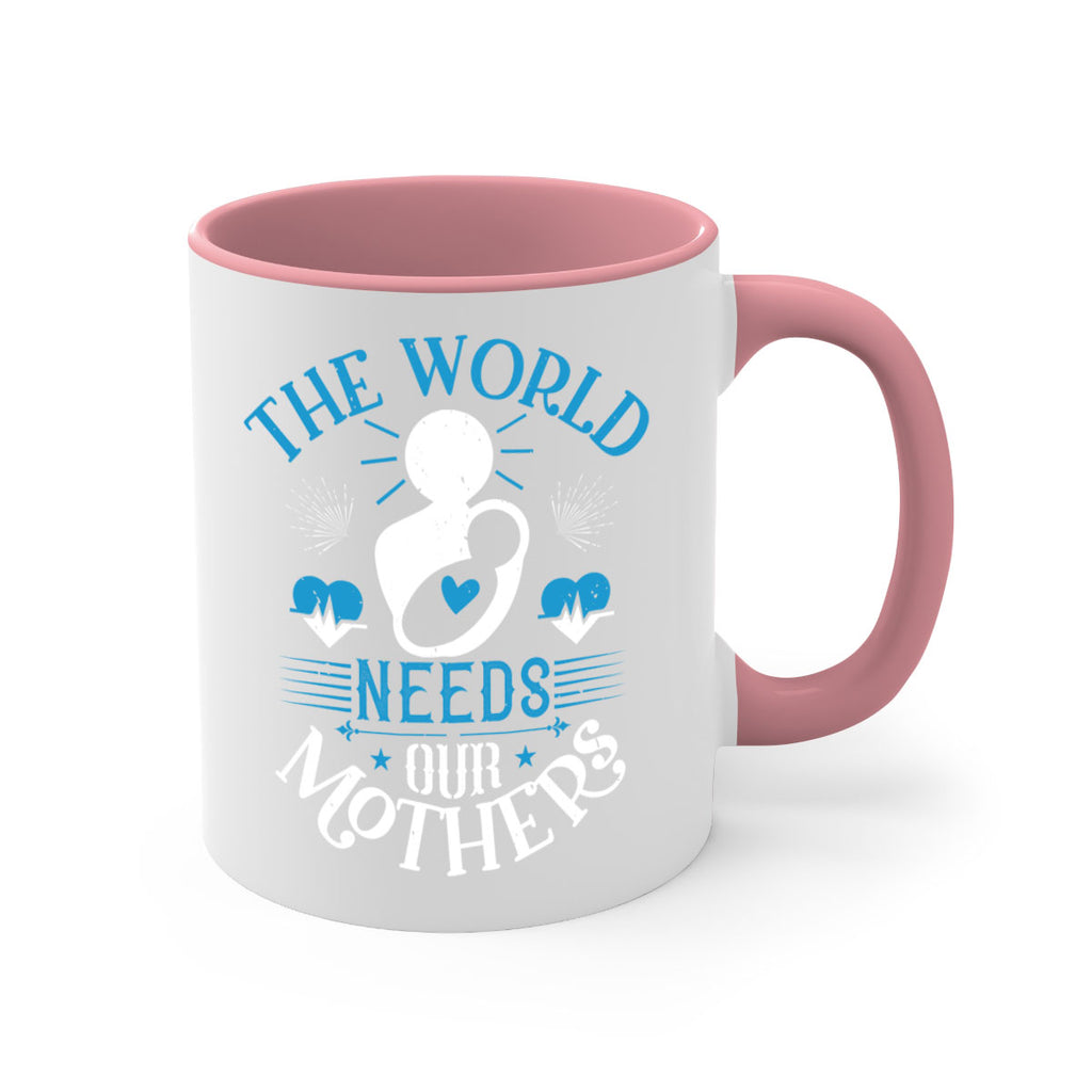 the world needs our mothers 29#- mothers day-Mug / Coffee Cup