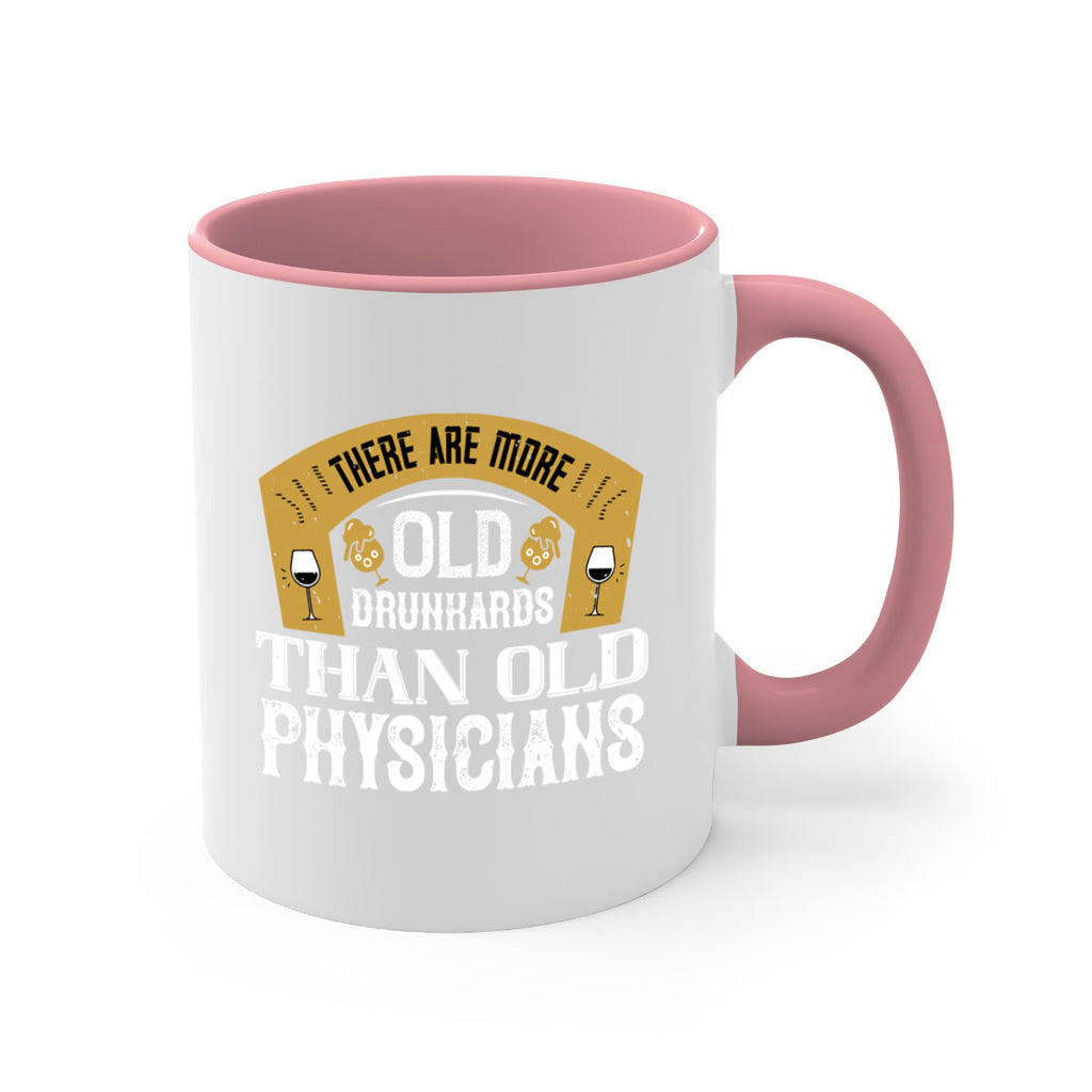 there are more old drunkards than old physicians 27#- drinking-Mug / Coffee Cup