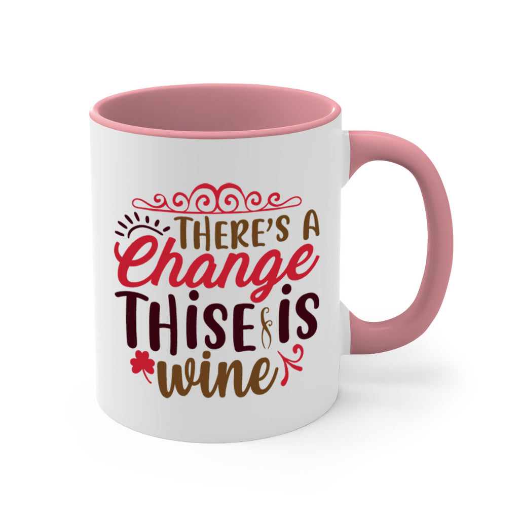 theres a change thise is wine 7#- christmas-Mug / Coffee Cup