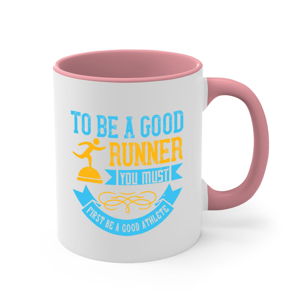 to be a good runner you must first be a good athlete 7#- running-Mug / Coffee Cup