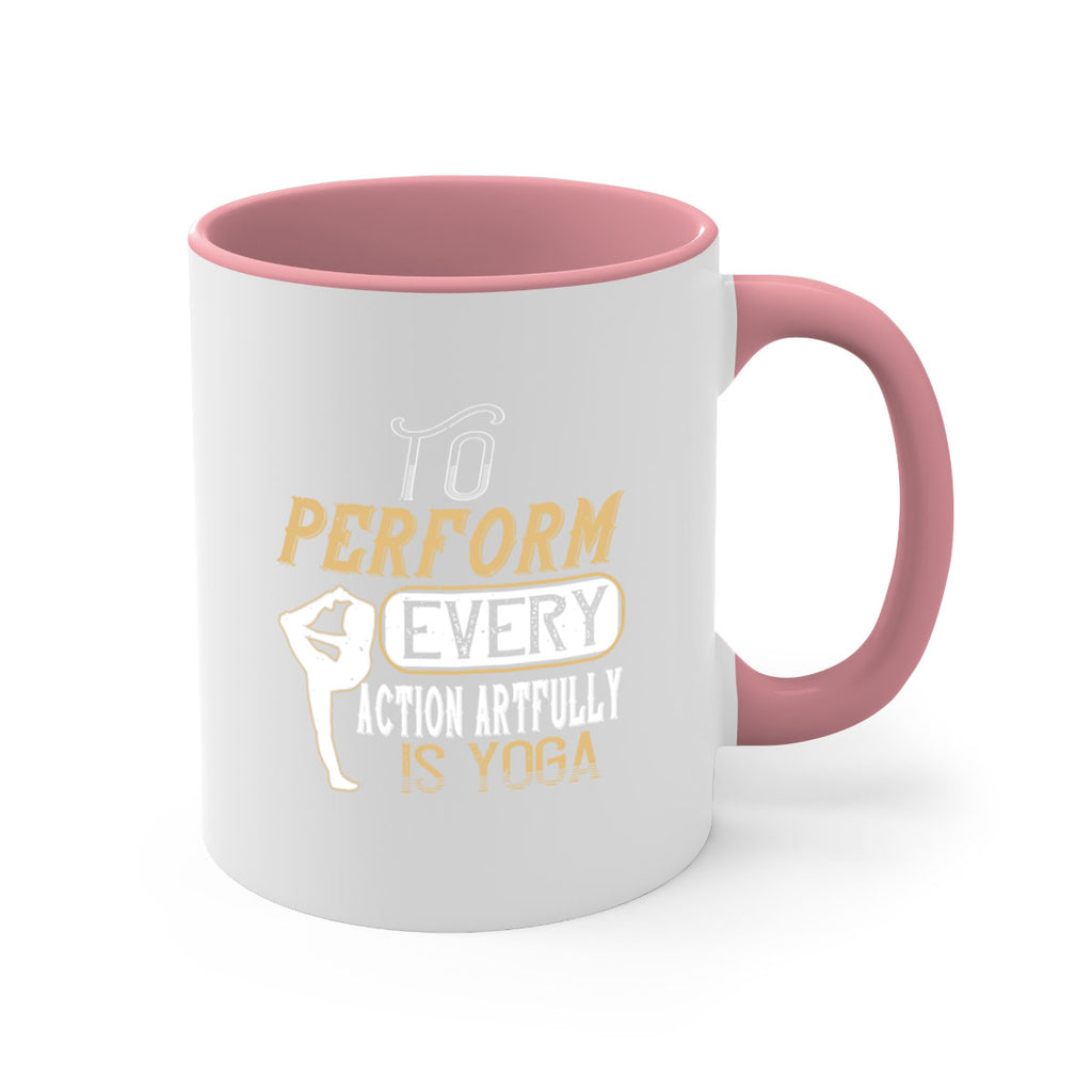 to perform every action artfully is yoga 46#- yoga-Mug / Coffee Cup