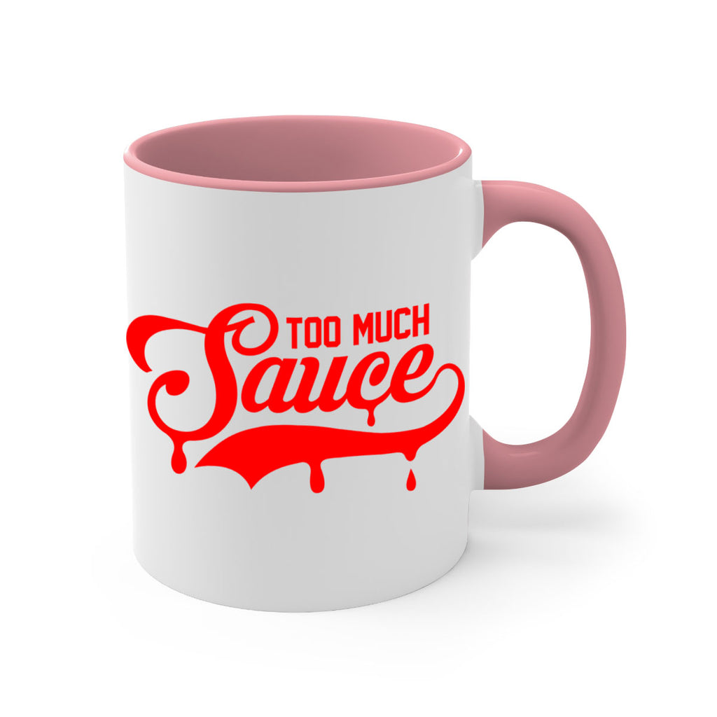 too much sauce 18#- black words - phrases-Mug / Coffee Cup