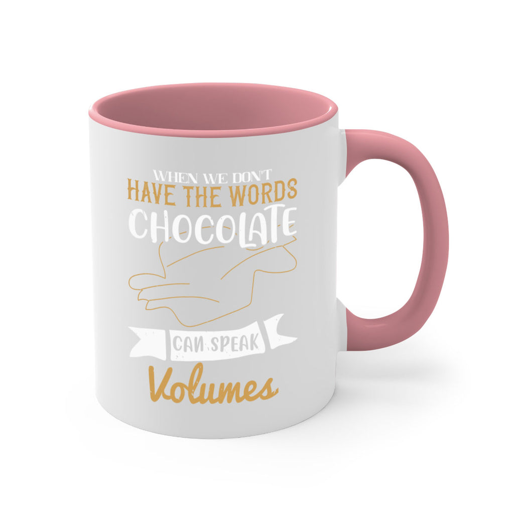 when we dont have the words chocolate can speak volumes 10#- chocolate-Mug / Coffee Cup