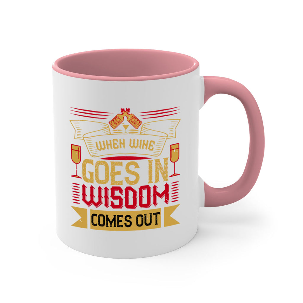 when wine goes in wisdom comes out 19#- drinking-Mug / Coffee Cup