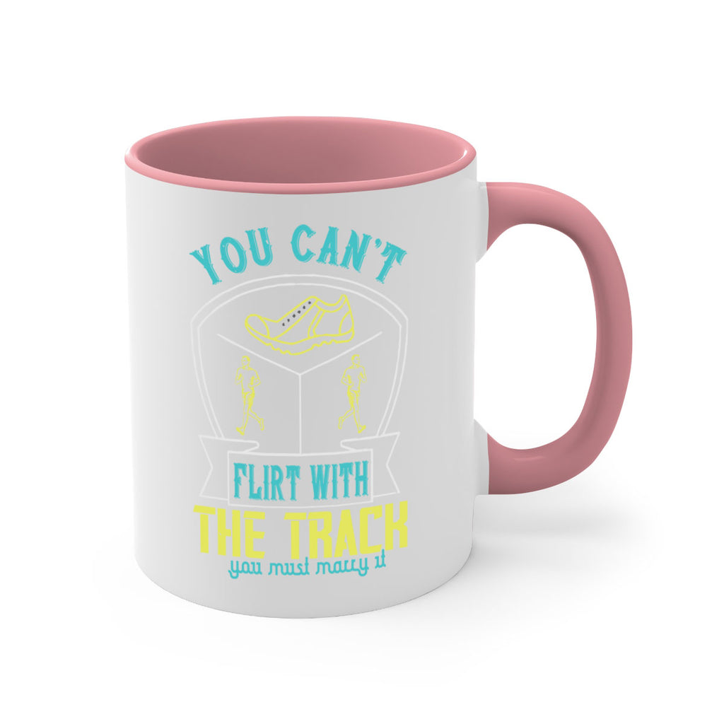 you can’t flirt with the track you must marry it 2#- running-Mug / Coffee Cup