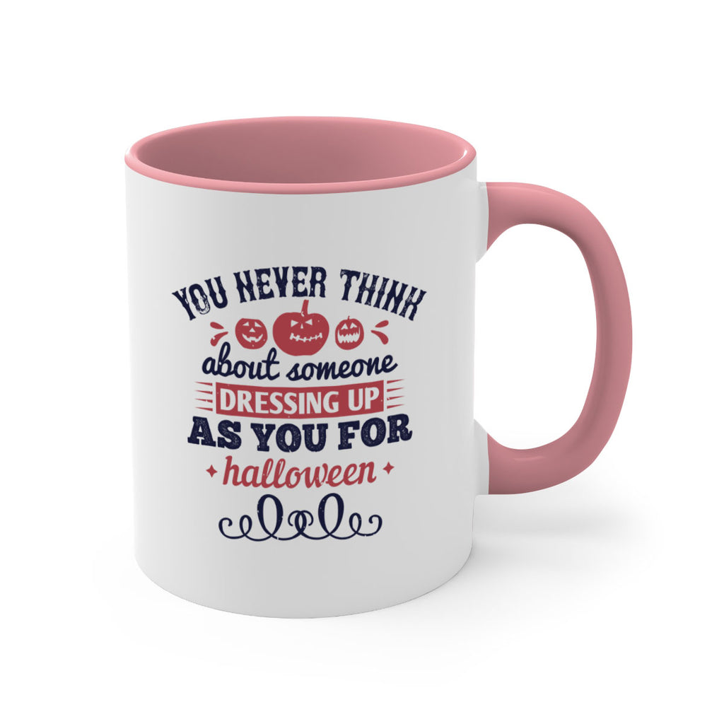 you never think about 117#- halloween-Mug / Coffee Cup
