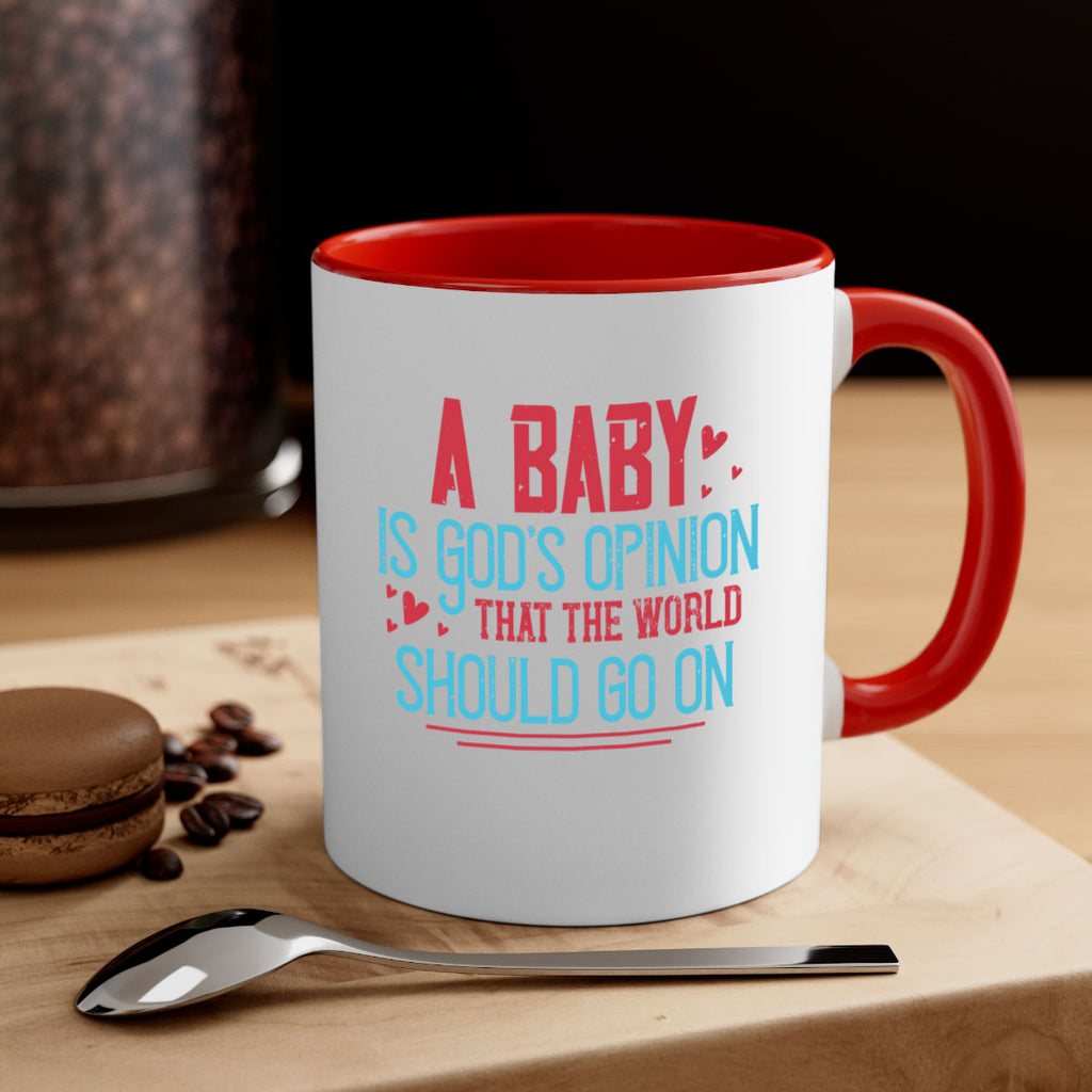 A baby is Gods opinion that the world should go on Style 9#- kids-Mug / Coffee Cup