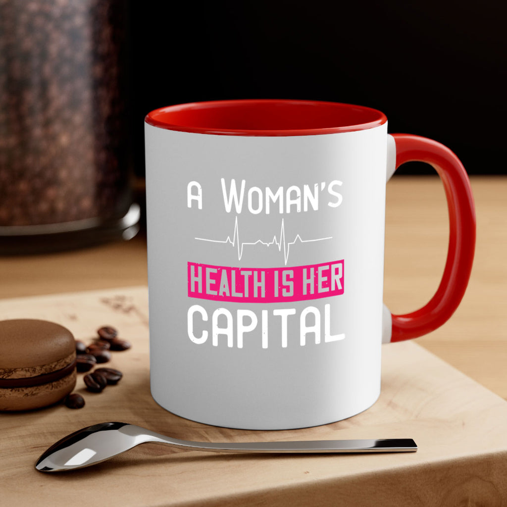 A womans health is her capital Style 50#- World Health-Mug / Coffee Cup