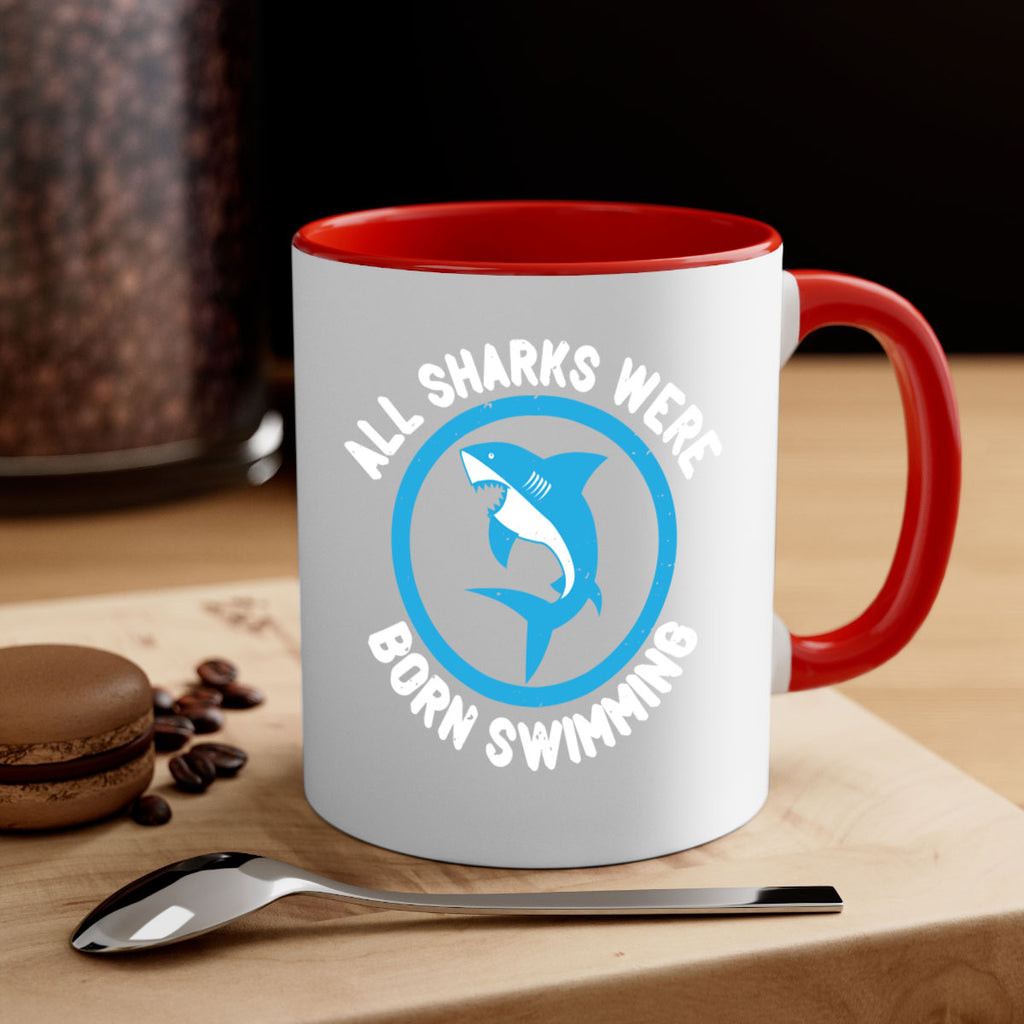 All sharks were born swimming Style 100#- Shark-Fish-Mug / Coffee Cup