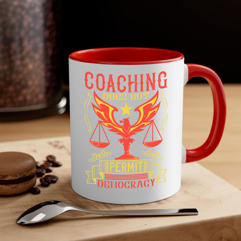 Coaching does not permit democracy Style 48#- dentist-Mug / Coffee Cup