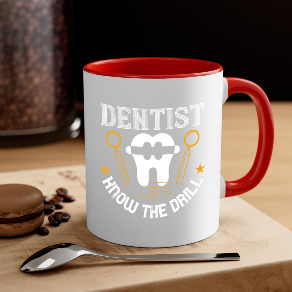Dentist know the drill Style 46#- dentist-Mug / Coffee Cup