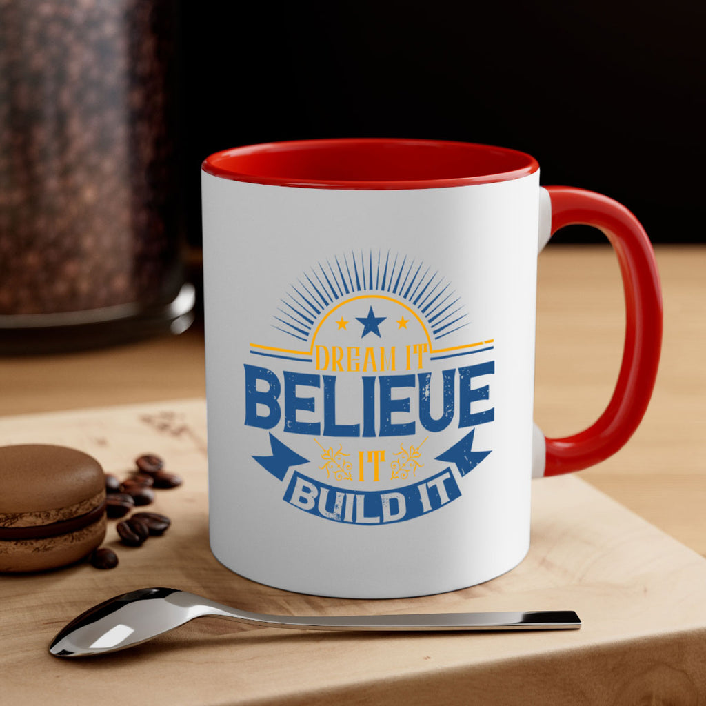 Dream it Believe it Build it Style 42#- motivation-Mug / Coffee Cup