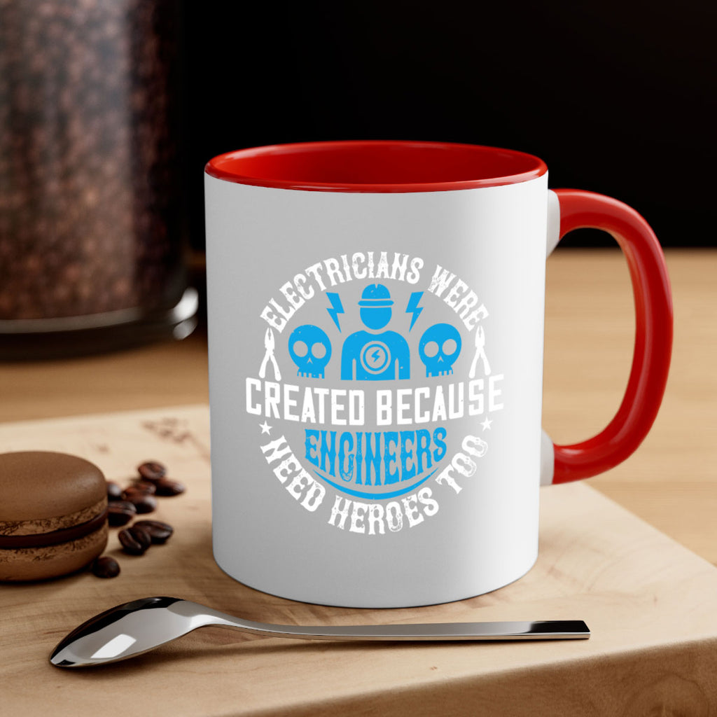 Electrician created because engineers need heroes too Style 55#- electrician-Mug / Coffee Cup