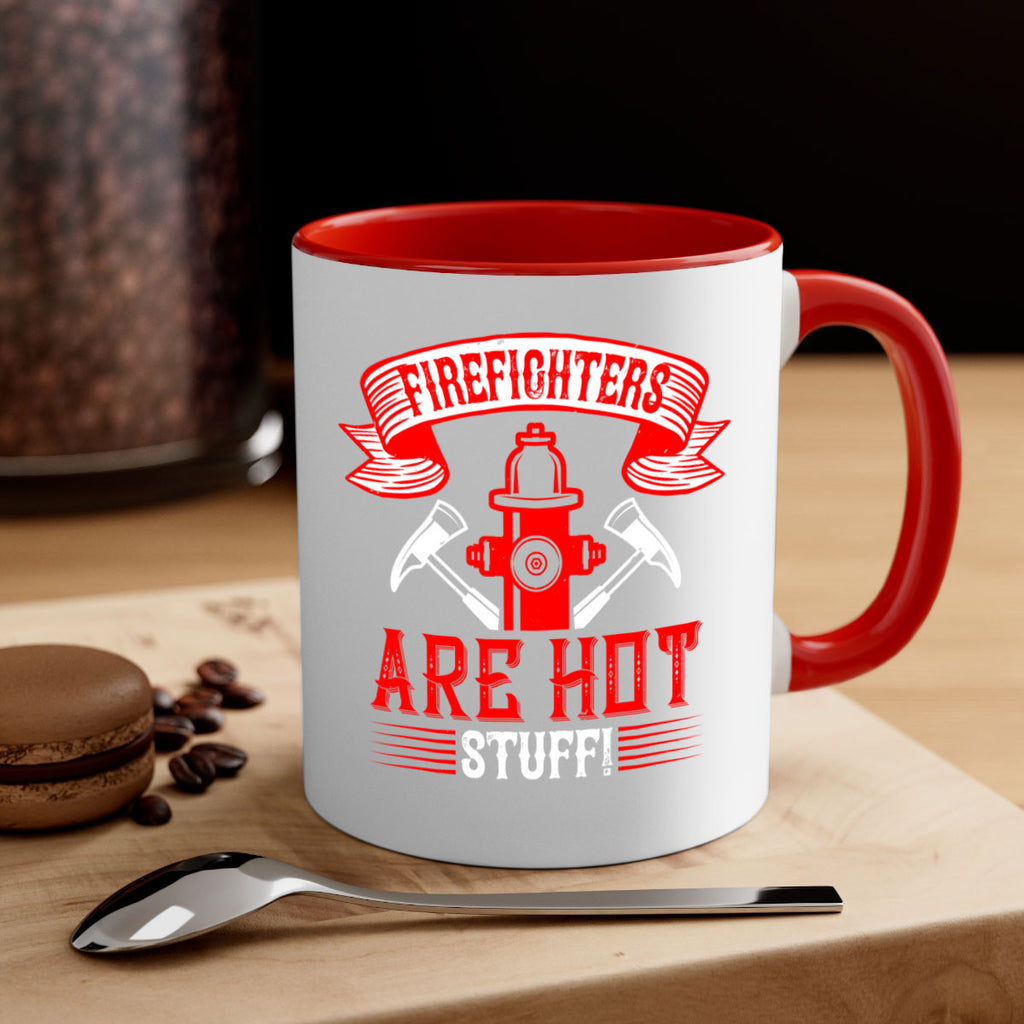 Firefighters are hot stuff Style 77#- fire fighter-Mug / Coffee Cup