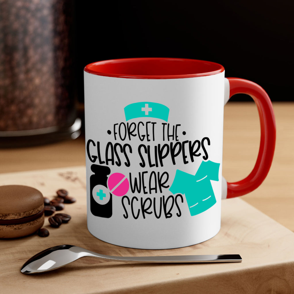Forget The Glass Slippers Wear Scrubs Style Style 186#- nurse-Mug / Coffee Cup