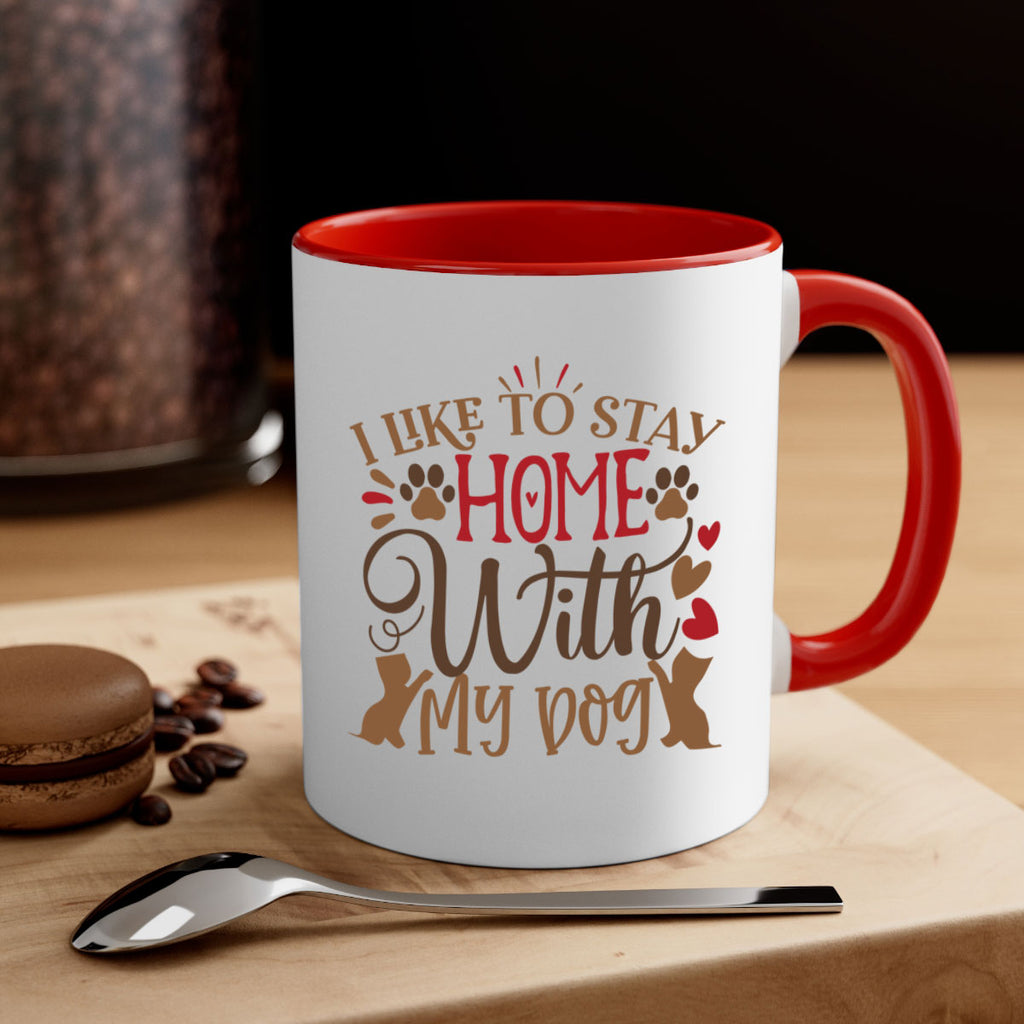 I Like to Stay Home With My Dog Style 80#- Dog-Mug / Coffee Cup