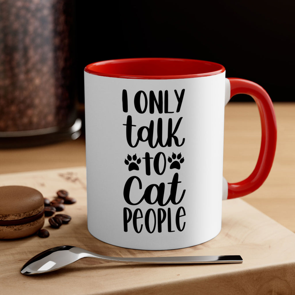 I Only Talk To Cat People Style 94#- cat-Mug / Coffee Cup