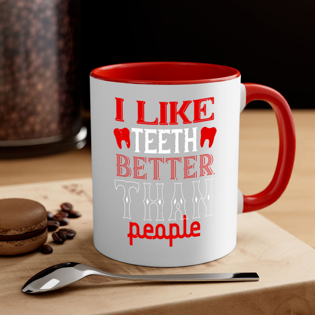 I like teeth better than people Style 36#- dentist-Mug / Coffee Cup