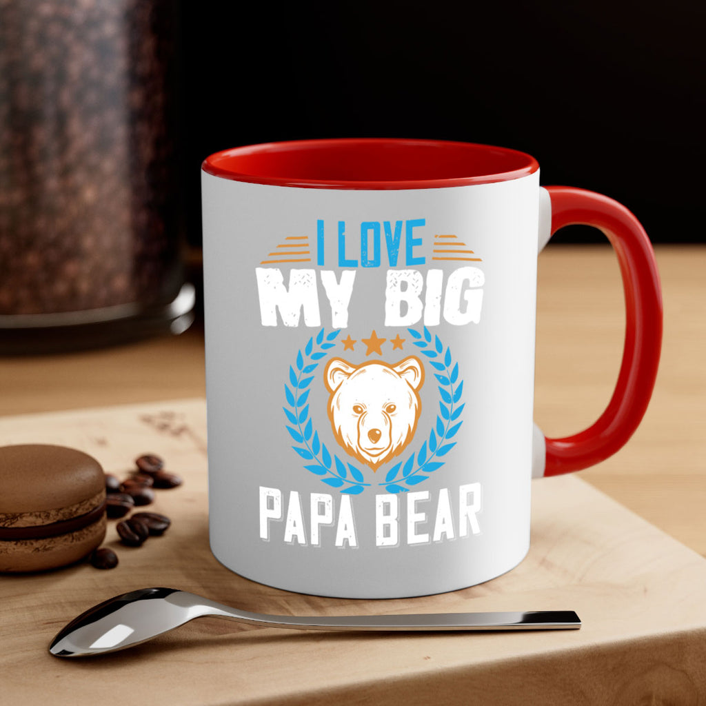 I love my big papa bear 16#- bear-Mug / Coffee Cup