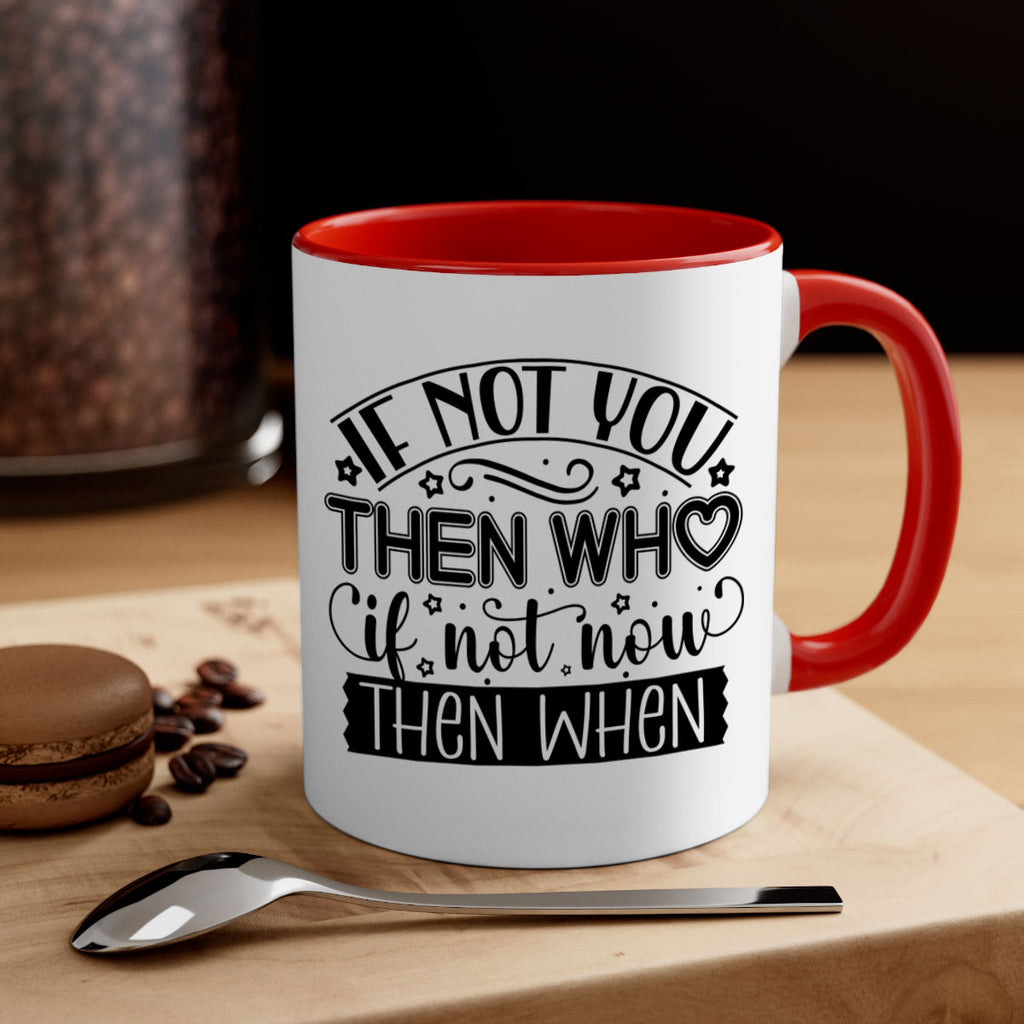 If not you then who if not now then when Style 29#- Black women - Girls-Mug / Coffee Cup