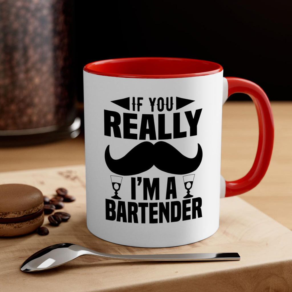 If you really Style 15#- bartender-Mug / Coffee Cup