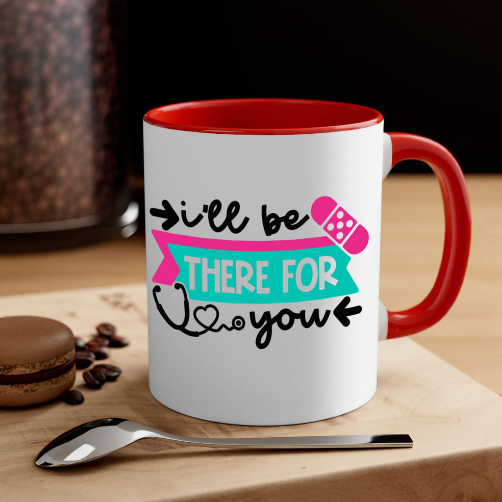 Ill Be There For You Style Style 160#- nurse-Mug / Coffee Cup
