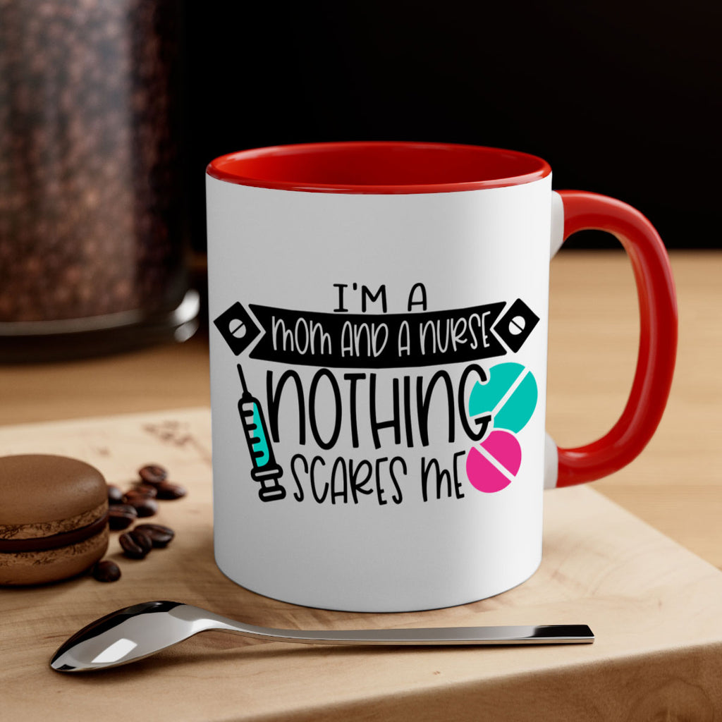 Im A Mom And A Nurse Nothing Scares Me Style Style 159#- nurse-Mug / Coffee Cup