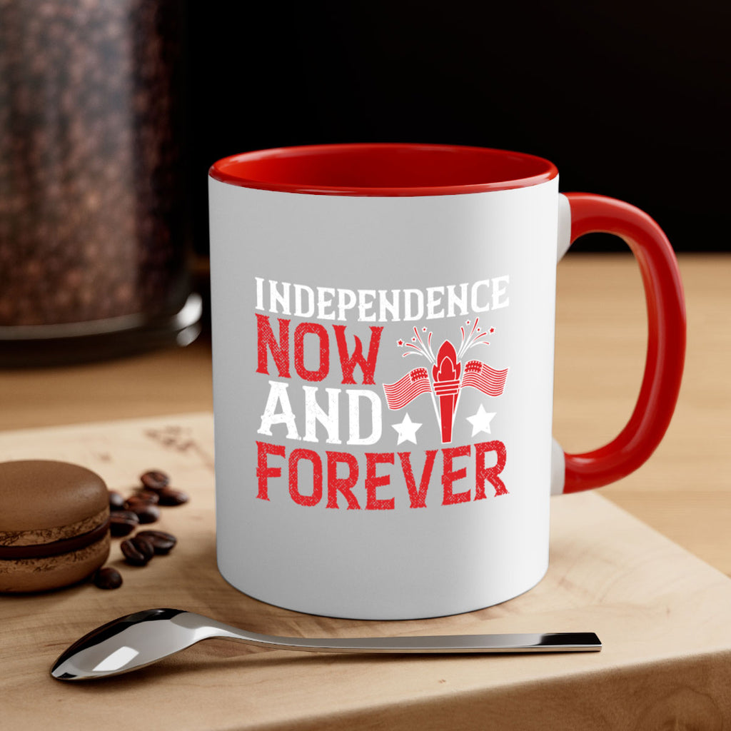 Independence now and forever Style 122#- 4th Of July-Mug / Coffee Cup