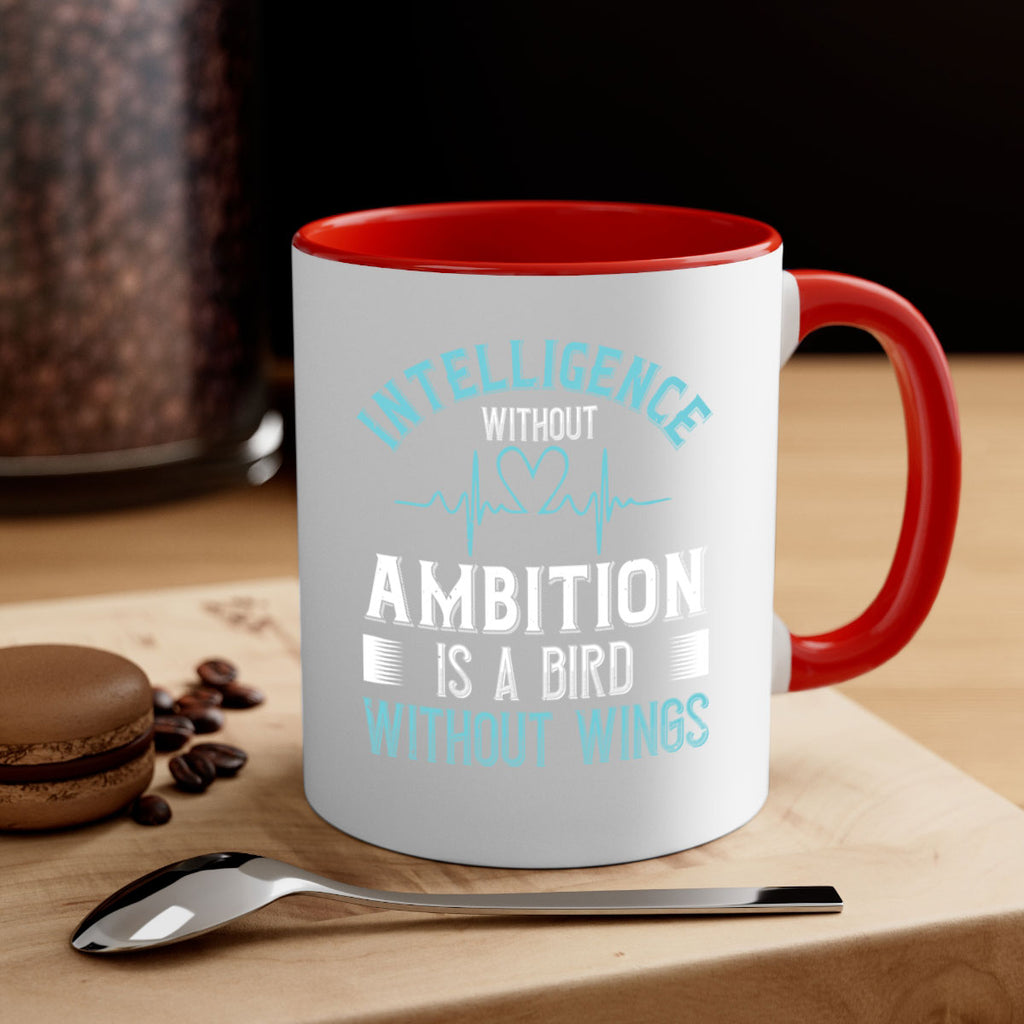 Intelligence without ambition is a bird without wings Style 309#- nurse-Mug / Coffee Cup