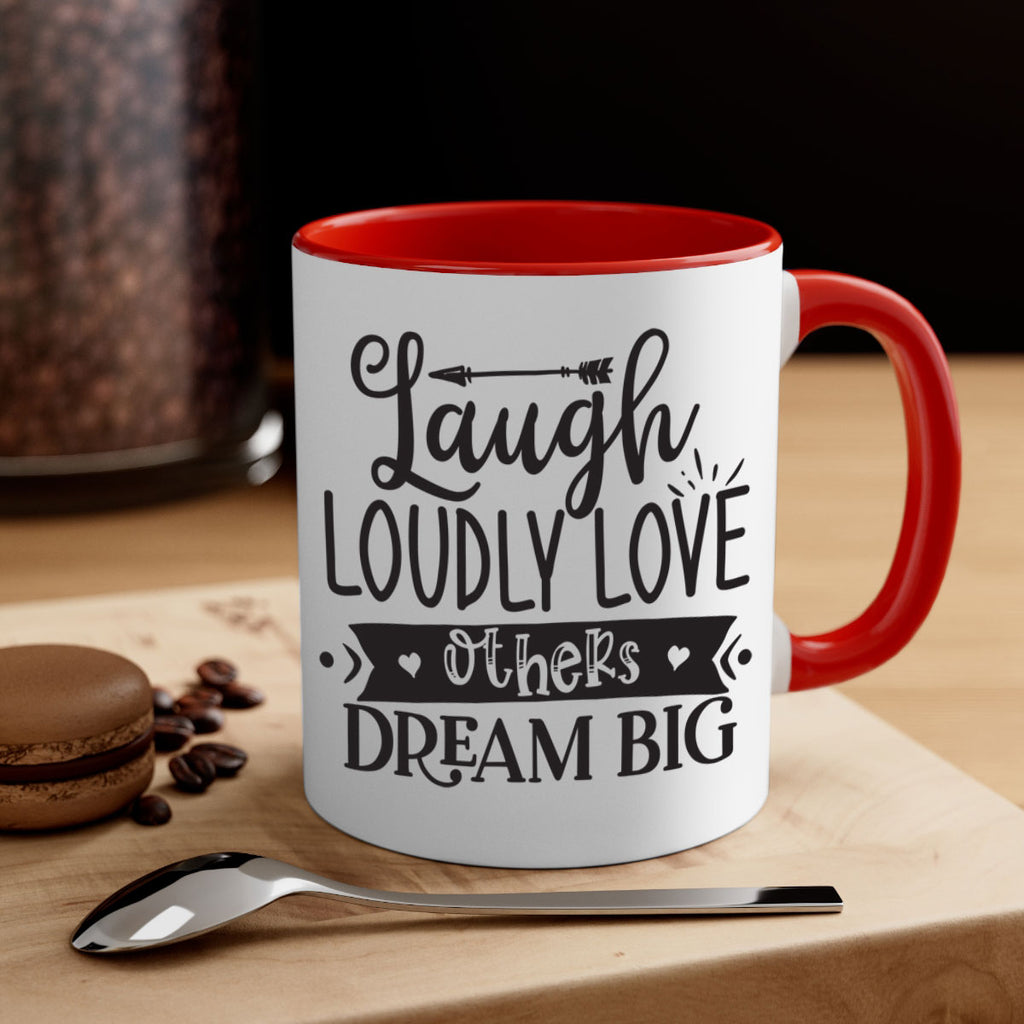 Laugh Loudly Love Others Dream Big Style 91#- motivation-Mug / Coffee Cup
