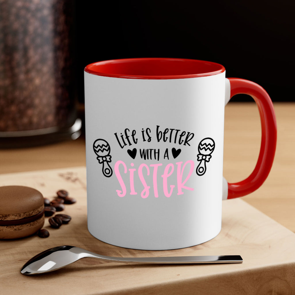 Life Is Better With A Sister Style 71#- baby2-Mug / Coffee Cup