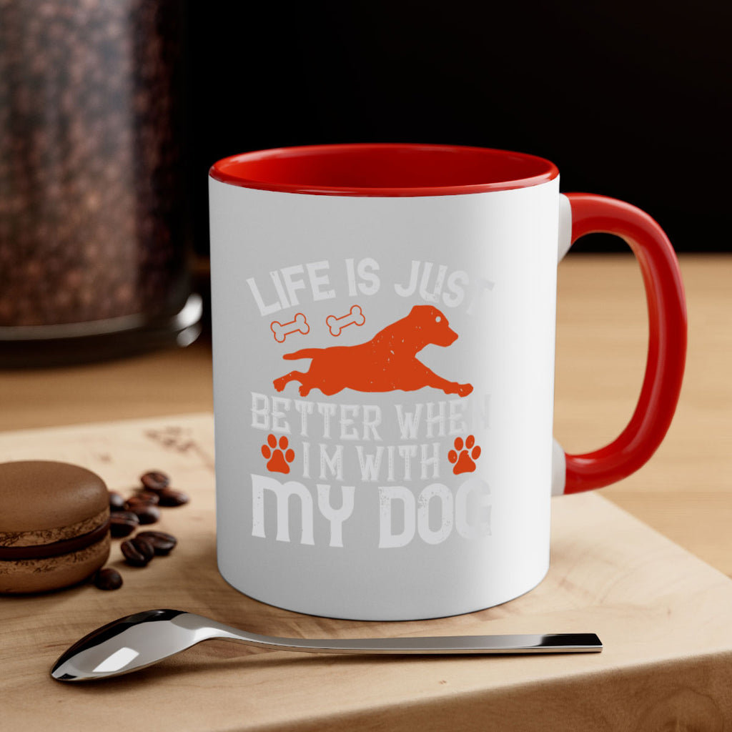 Life is Just better when im with my dog Style 171#- Dog-Mug / Coffee Cup
