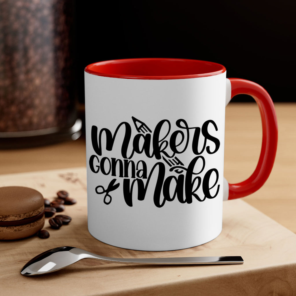 Makers Gonna Make 11#- crafting-Mug / Coffee Cup