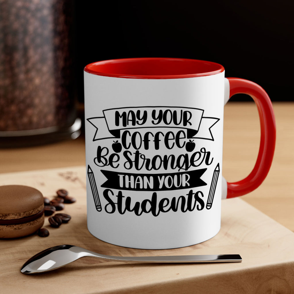 May Your Coffee Be Style 66#- teacher-Mug / Coffee Cup