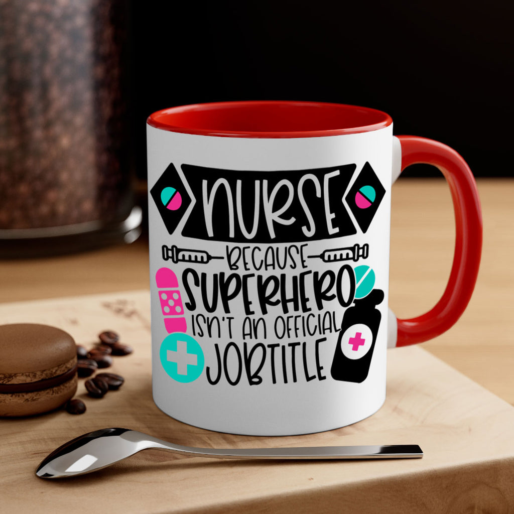 Nurse Because Superhero Isnt An Official Jobtitle Style Style 119#- nurse-Mug / Coffee Cup