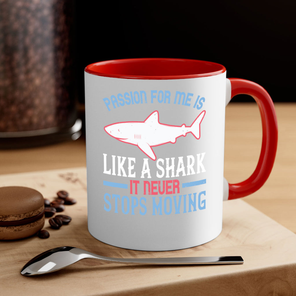 Passion for me is like a shark it never stops moving Style 48#- Shark-Fish-Mug / Coffee Cup