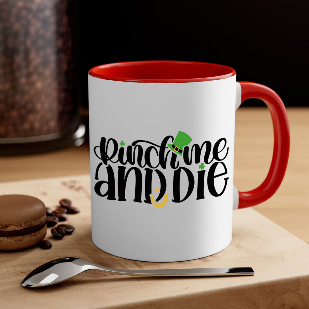 Pinch Me And Die Style 39#- St Patricks Day-Mug / Coffee Cup
