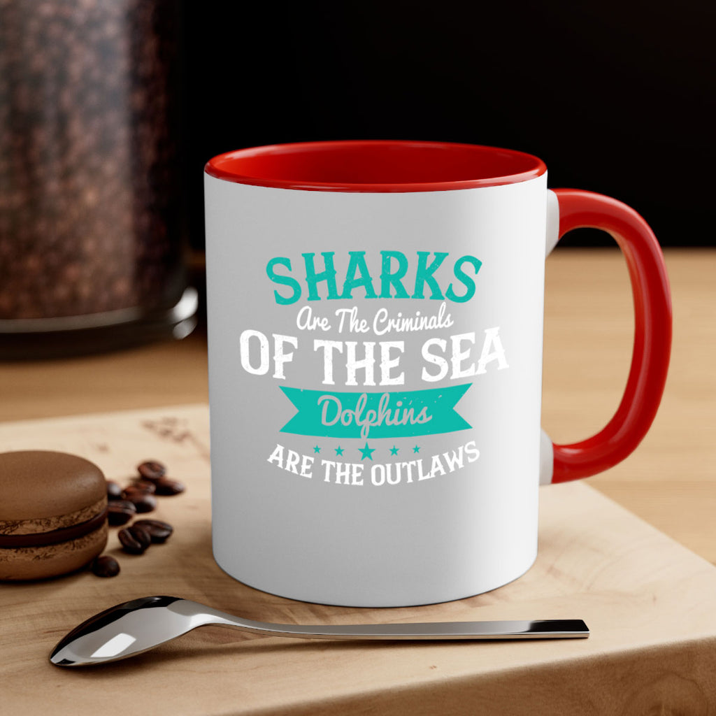 Sharks are the criminals of the sea Dolphins are the outlaws Style 34#- Shark-Fish-Mug / Coffee Cup