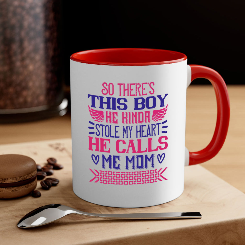 So there’s this boy He kinda stole my heart He calls me Mom Style 9#- baby2-Mug / Coffee Cup