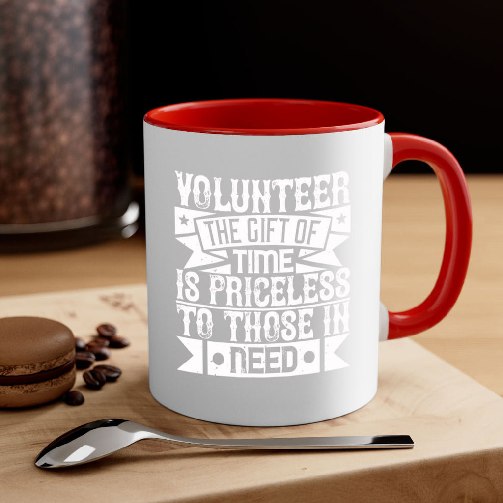 Volunteer the gift of time is priceless to those in need Style 18#-Volunteer-Mug / Coffee Cup