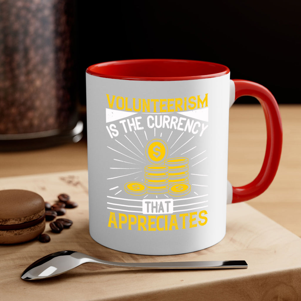 Volunteerism is currency that appreciates Style 16#-Volunteer-Mug / Coffee Cup